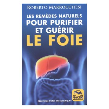 Les remèdes naturels pour purifier et guérir le foie