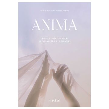 Anima -  Rituels créatifs pour se connecter à l'essentiel
